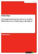 Die kontraktualistischen Elemente in John Rawls Theorie der Gerechtigkeit als Fairness