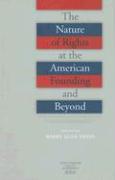 The Nature of Rights at the American Founding and Beyond