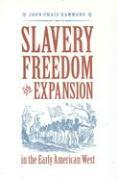 Slavery, Freedom, and Expansion in the Early American West