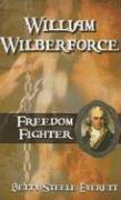 William Wilberforce: Freedom Fighter