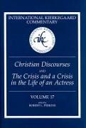 International Kierkegaard Commentary Volume 17: Christian Discourses and The Crisis and a Crisis in the Life of an Actress