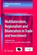 Multilateralism, Regionalism and Bilateralism in Trade and Investment