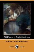Old Fires and Profitable Ghosts (Dodo Press)