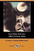 The White Wolf and Other Fireside Tales (Dodo Press)