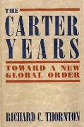 The Carter Years: Toward a New Global Order