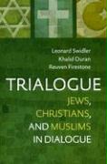 Trialogue: Jews, Christians, and Muslims in Dialogue