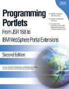 Programming Portlets: From JSR 168 to IBM Websphere Portal Extensions