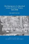 The Emergence of a Theatrical Science of Man in France, 1660-1740