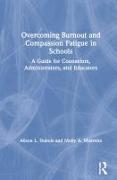 Overcoming Burnout and Compassion Fatigue in Schools