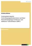 Systematisierung der Umweltmanagementsysteme und ihrer Einsatzbedingungen in kleinen und mittleren Unternehmen (KMU)