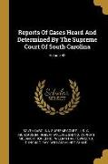 Reports Of Cases Heard And Determined By The Supreme Court Of South Carolina, Volume 42