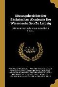 Sitzungsberichte Der Sächsischen Akademie Der Wissenschaften Zu Leipzig: Mathematisch-naturwissenschaftliche Klasse