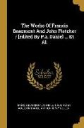 The Works Of Francis Beaumont And John Fletcher / [edited By P.a. Daniel ... Et Al