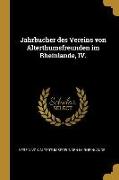 Jahrbucher des Vereins von Alterthumsfreunden im Rheinlande, IV