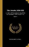 The Jesuits, 1534-1921: A History Of The Society Of Jesus From Its Foundation To The Present Time, Volume 1