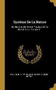 Système De La Nature: Ou, Des Lois Du Monde Physique Et Du Monde Moral, Volume 2
