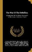 The War Of The Rebellion: A Compilation Of The Official Records Of The Union And Confederate Armies