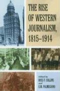 The Rise of Western Journalism, 1815-1914