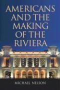 Americans and the Making of the Riviera