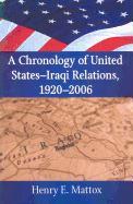 A Chronology of United States-Iraqi Relations, 1920-2006