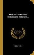 Esquisse De Moeurs Mexicaines, Volume 3