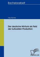 Der deutsche Hörfunk als Feld der kulturellen Produktion