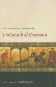 The Complete Works of Liudprand of Cremona