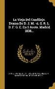 La Vieja Del Candilejo. Drama De D. J. M. -d. G. R. L. D. F. G. E. En 5 Acots. Madrid 1838
