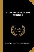 A Commentary on the Holy Scriptures