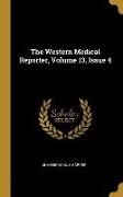 The Western Medical Reporter, Volume 13, Issue 4