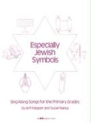 Especially Jewish Symbols: Sing Along Songs for the Primary Grades