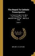 The Sequel To Catholic Emancipation: The Story Of English Catholics Continued Down To The Re-establishment Of Their Hierarchy In 1850, Volume 1