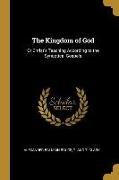 The Kingdom of God: Or Christ's Teaching According to the Synoptical Gospels