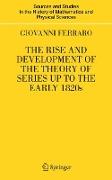 The Rise and Development of the Theory of Series Up to the Early 1820s