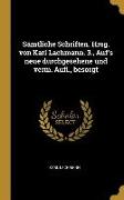 Sämtliche Schriften. Hrsg. von Karl Lachmann. 3., Auf's neue durchgesehene und verm. Aufl., besorgt