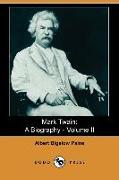 Mark Twain: A Biography - Volume II (Dodo Press)