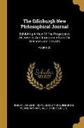 The Edinburgh New Philosophical Journal: Exhibiting A View Of The Progressive Discoveries And Improvements In The Sciences And The Arts, Volume 35