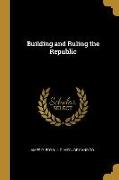 Building and Ruling the Republic