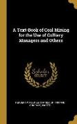 A Text-Book of Coal Mining for the Use of Colliery Managers and Others