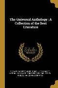 The Universal Anthology, A Collection of the Best Literature
