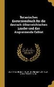 Botanisches Excursionsbuch für die deutsch-öSterreichischen Länder und das Angrenzende Gebiet
