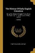 The History Of Early English Literature: Being The History Of English Poetry From Its Beginnings To The Accession Of King Aelfred, Volume 2