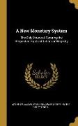 A New Monetary System: The Only Means of Securing the Respective Rights of Labor and Property