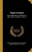 Nugae Antiquae: Being a Miscellaneous Collection of Original Papers, in Prose and Verse