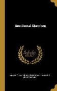 Occidental Sketches