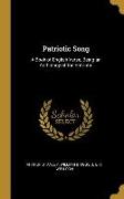 Patriotic Song: A Book of English Verse, Being an Anthology of the Patriotic