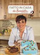 Fatto in casa da Benedetta. Ricette furbe, i grandi classici, le novità più gustose, facili e veloci