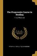 The Progressive Course In Reading: First[ -fifth] Book