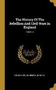 The History Of The Rebellion And Civil Wars In England, Volume 4