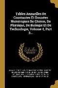 Tables Annuelles De Constantes Et Données Numériques De Chimie, De Physique, De Biologie Et De Technologie, Volume 4, Part 2